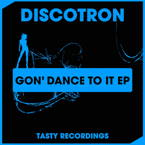 Gon' Dance To It (Original Mix)