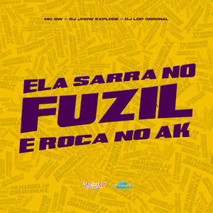 Ela Sarra no Fuzil e Roça no AK