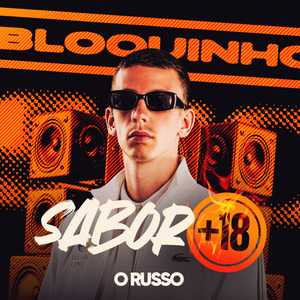 Bloquinho Sabor +18: Sente a Piroka Batendo Lá Dentro / Ela É do Job / Roça no Vagabundo / Mete Filho da Puta / Senta em Mim Xerecão / Rebola Gostoso / Fode Fode Minha Pepeka / Sabor 18
