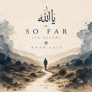 So Far (Ya Allah)