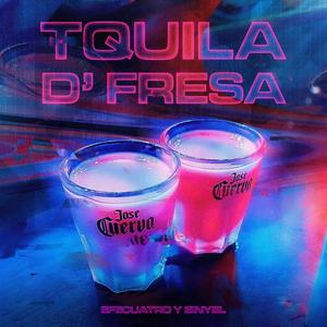 TQuila d´ Fresa (feat. Einyel.)