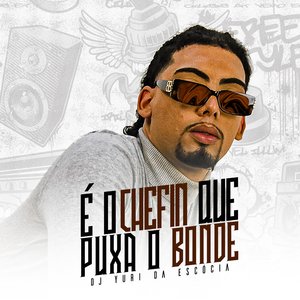 É o Chefin Que Puxa o Bonde