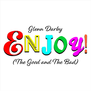 Enjoy! (The Good and the Bad)