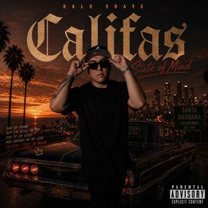 CALIFAS STATE OF MIND (I'm Chasing Mine)