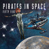Fifty Five - Pirates in Space
