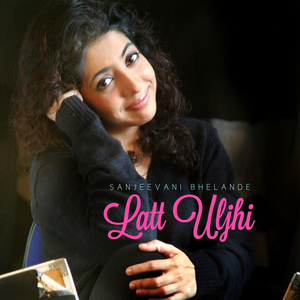 Latt Uljhi Suljha Ja