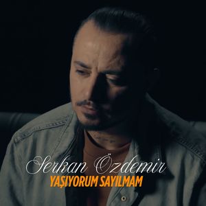 Yaşıyorum Sayılmam