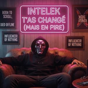 T’as Changé (Mais en Pire)