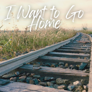 I Want to Go Home