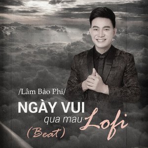 Ngày Vui Qua Mau (Beat Lofi)