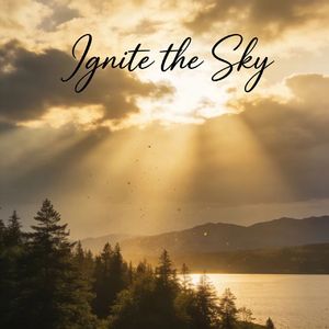 Ignite the Sky