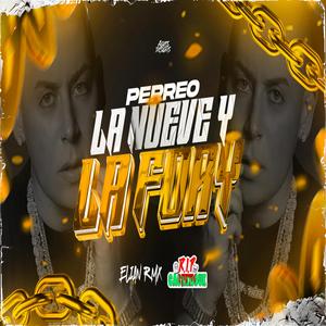 PERREO LA NUEVE Y LA FORY (feat. Elian Remix)