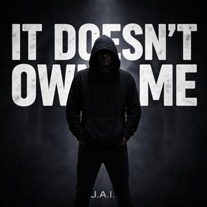 It Doesn't Own Me