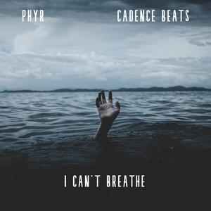 I Can't Breathe (feat. PHYR)