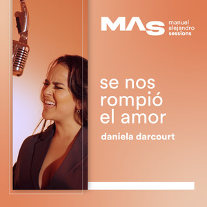Se Nos Rompió El Amor (MAS Sessions)