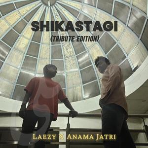 Shikastagi (Tribute Edition)