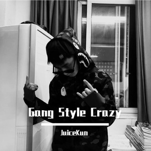 Gang Style Crazy（Explicit）