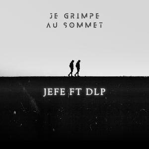 JE GRIMPE AU SOMMET (feat. DLP)