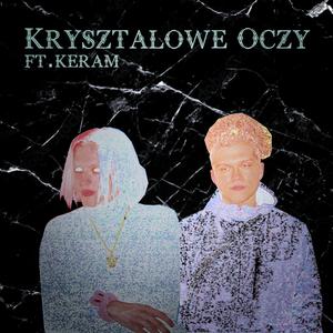 Kryształowe Oczy (feat. KERAM)