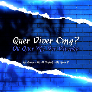 Quer Viver Comigo? ou Quer Me Ver Vivendo