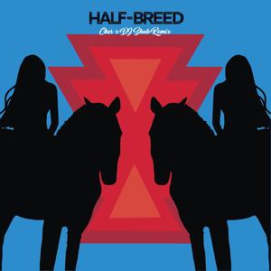 Half Breed (Remix)