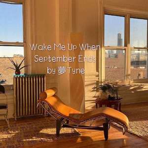 Wake Me Up When September Ends_夢Tyne