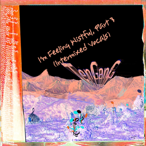 I'm Feeling Wistful, Pt. 3 (Intermixed Vocals)