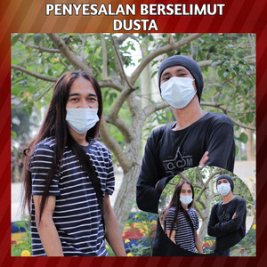 PENYESALAN BERSELIMUT DUSTA