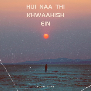 Hui Naa Thi Khwaahishein