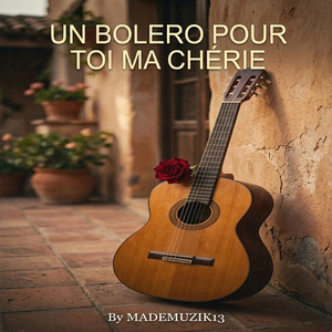 UN BOLERO POUR TOI MA CHÉRIE