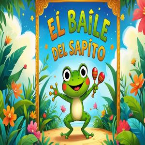 El Baile del Sapito (Las Canciones De La Granja) (feat. Coco Melody)