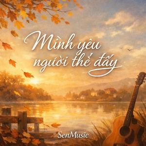 MÌNH YÊU NGƯỜI THẾ ĐẤY