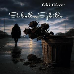 Si belle, Sybille (feat. Ikki Ikkar)
