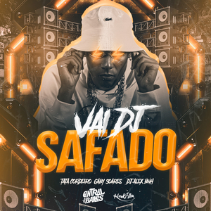 Vai DJ Safado