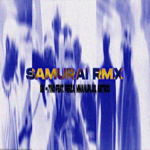 SAMURAI RMX (feat. 7IN0, Perza, Astroboi & manuplugg)
