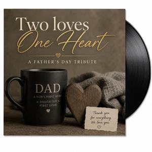 Two Loves One Heart-A Father's Day Tribute