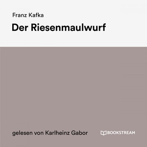 Der Riesenmaulwurf (Teil 1)