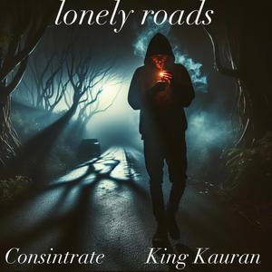 Lonely Roads (feat. Consintrate)