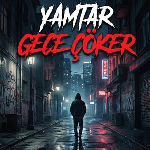 YAMTAR - GECE ÇÖKER