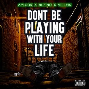 Dont Be Playing (feat. Rufino & Villein)