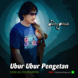 Ubur - Ubur Péngetan (feat. @dpstudioprod, Musisi Cilacap, Kanjeng Ganyong, Dut Campursari, Dangdut Jawa, Lagu Jawa, Penginyongan, Jawa Ngapak, DEDY PITAK STUDIO & REC ©dpstudioprod)