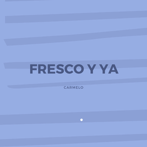 Fresco y ya