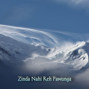Zinda Nahi Reh Pawunga