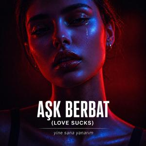 Aşk Berbat (Love Sucks) [Dance Mix]