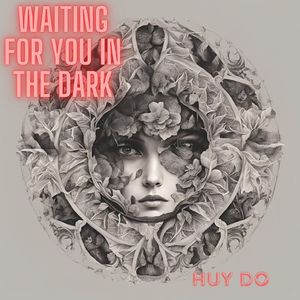 Waiting for You in the Dark
