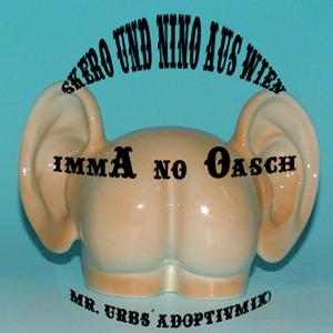 Imma no Oasch (Mr. urbs Adoptivmix)