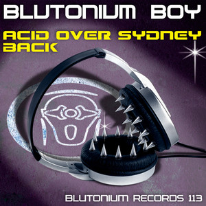 Acid Over Sydney (Blutonium Boy vs. DJ Neo Edit)