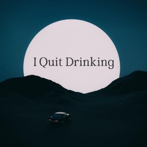 I Quit Drinking