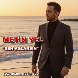 "SEN AĞLARSIN"