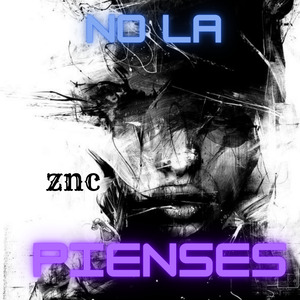 No la Pienses